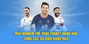 thể thao thabet hoàn hảo