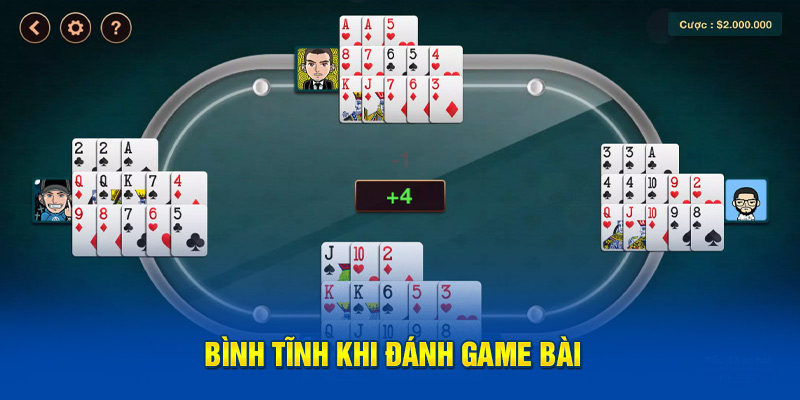 Bình tĩnh khi đánh game bài