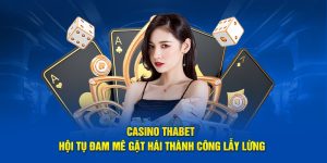 Casino thabet được nhắc đến như sân chơi cá cược uy tín