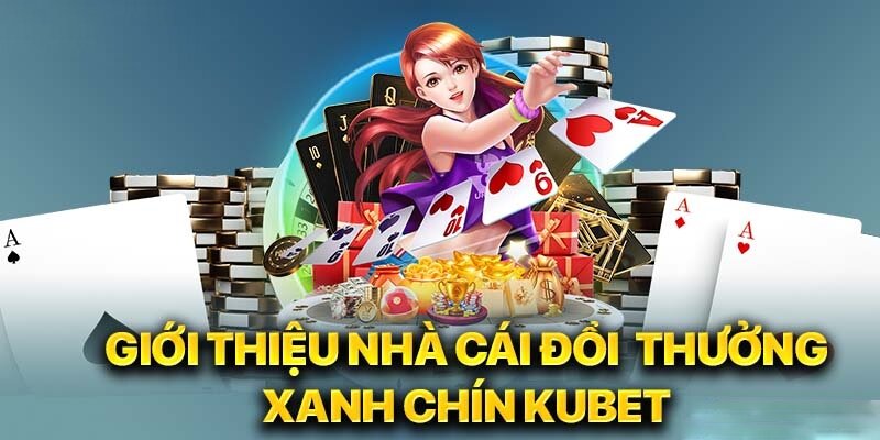 Giới thiệu chung nhà cái KUBET