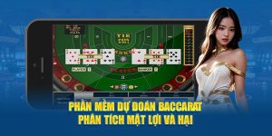 Phần mềm dự đoán Baccarat những điểm ưu và nhược